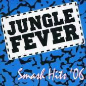 Jungle Fever : Smash Hits '06